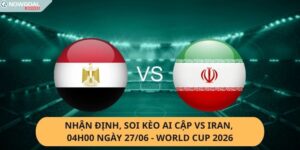 Nhận Định, Soi Kèo Ai Cập vs Iran