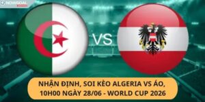 Nhận Định, Soi Kèo Algeria vs Áo,