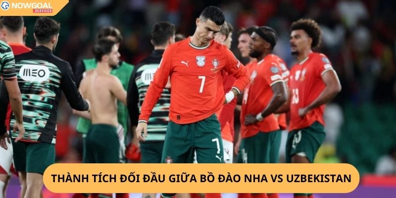 Nhận Định, Soi Kèo Bồ Đào Nha vs Uzbekistan
