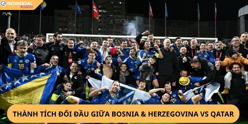 Nhận Định, Soi Kèo Bosnia & Herzegovina vs Qatar