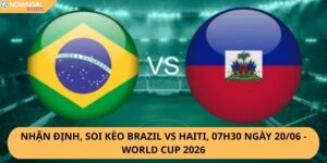 Nhận Định, Soi Kèo Brazil vs Haiti