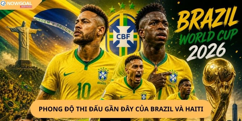 Nhận Định, Soi Kèo Brazil vs Haiti