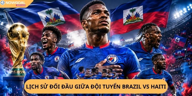 Nhận Định, Soi Kèo Brazil vs Haiti