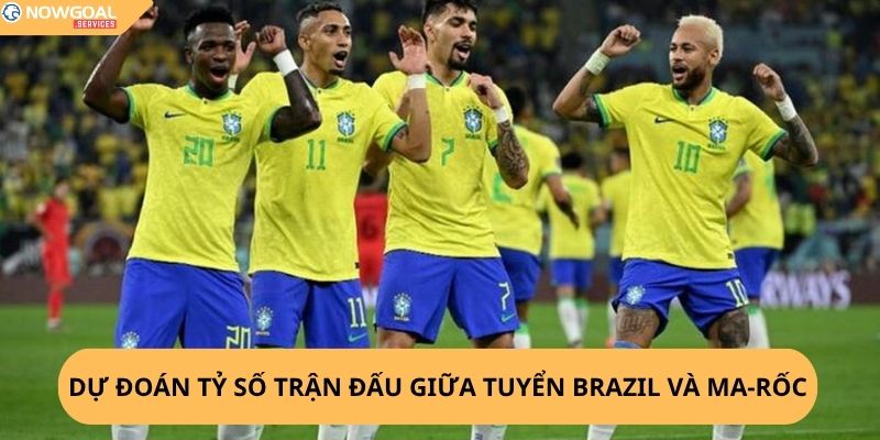 nhận định, soi kèo Brazil vs Ma-rốc