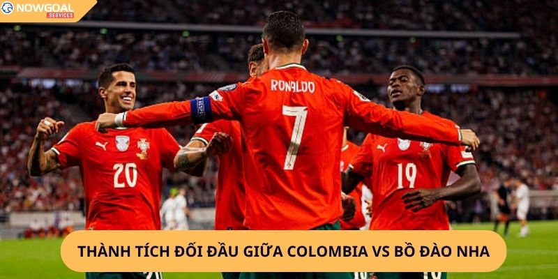 Nhận Định, Soi Kèo Colombia vs Bồ Đào Nha