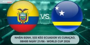 Nhận Định, Soi Kèo Ecuador vs Curaçao