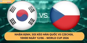 nhận định, soi kèo Hàn Quốc vs Czechia
