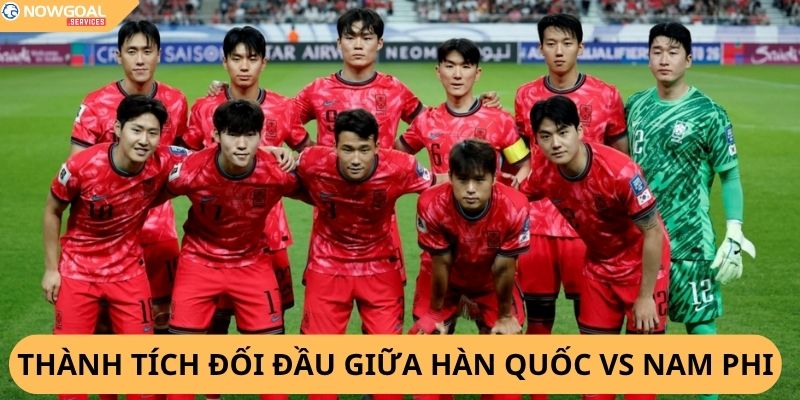 Nhận Định, Soi Kèo Hàn Quốc vs Nam Phi