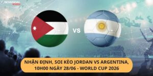 Nhận Định, Soi Kèo Jordan vs Argentina