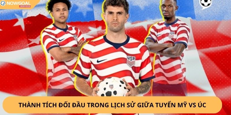 Nhận Định, Soi Kèo Mỹ vs Úc,