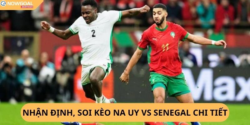 Nhận Định, Soi Kèo Na Uy vs Senegal