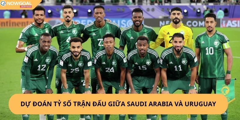 Nhận Định, Soi Kèo Saudi Arabia vs Uruguay