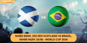 Nhận Định, Soi Kèo Scotland vs Brazil