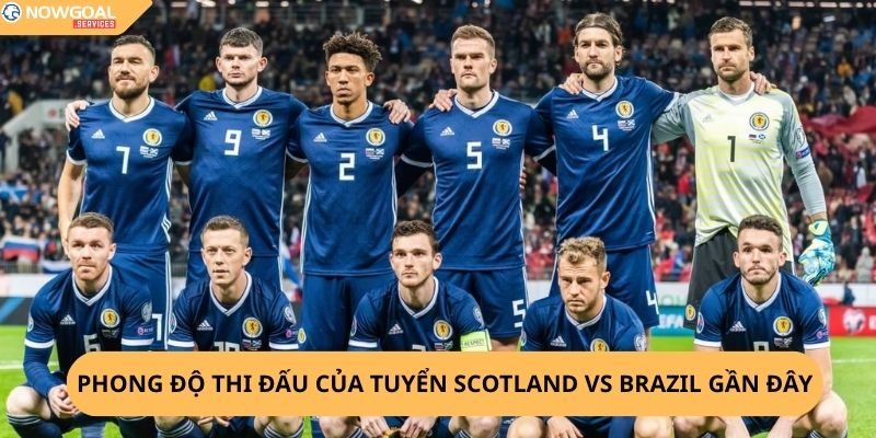 Nhận Định, Soi Kèo Scotland vs Brazil