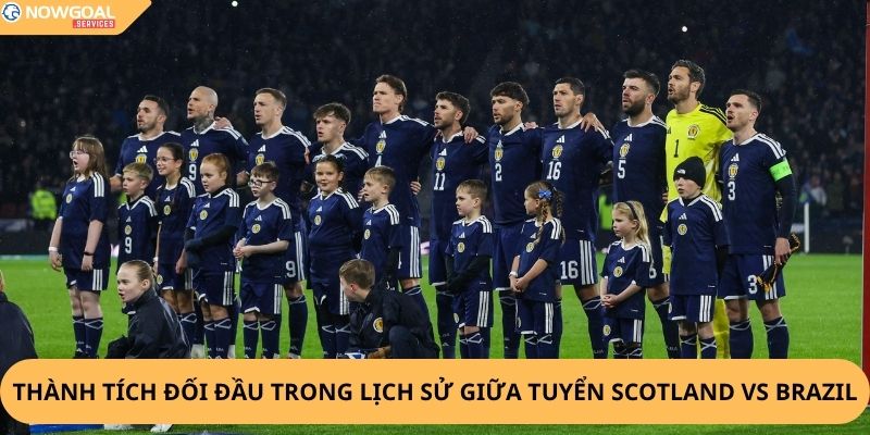 Nhận Định, Soi Kèo Scotland vs Brazil