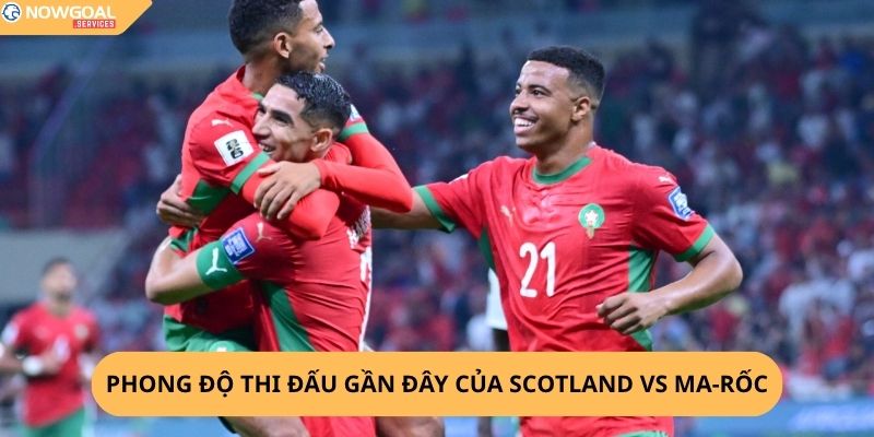Nhận Định, Soi Kèo Scotland vs Ma-rốc