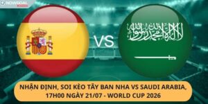 Nhận Định, Soi Kèo Tây Ban Nha vs Saudi Arabia