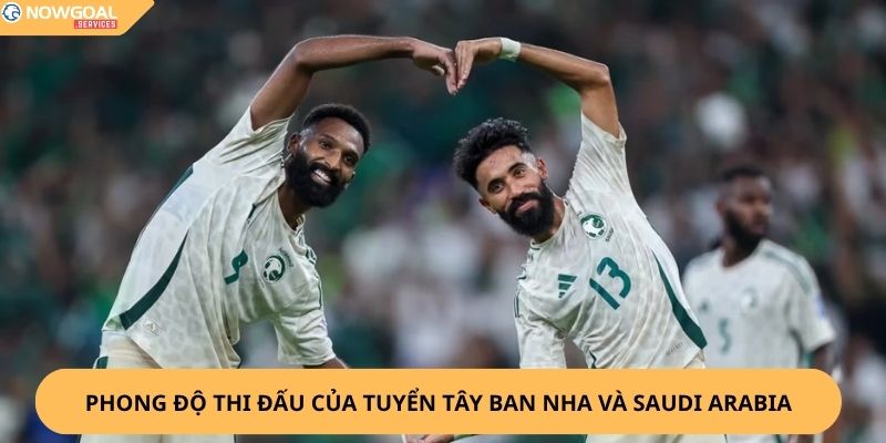 Nhận Định, Soi Kèo Tây Ban Nha vs Saudi Arabia