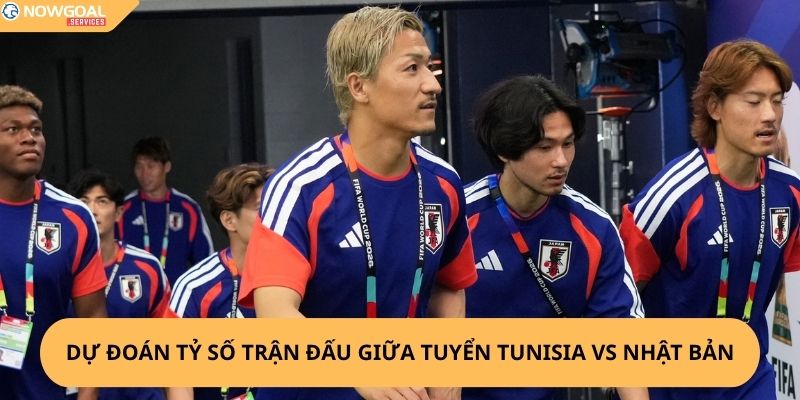 Nhận Định, Soi Kèo Tunisia vs Nhật Bản